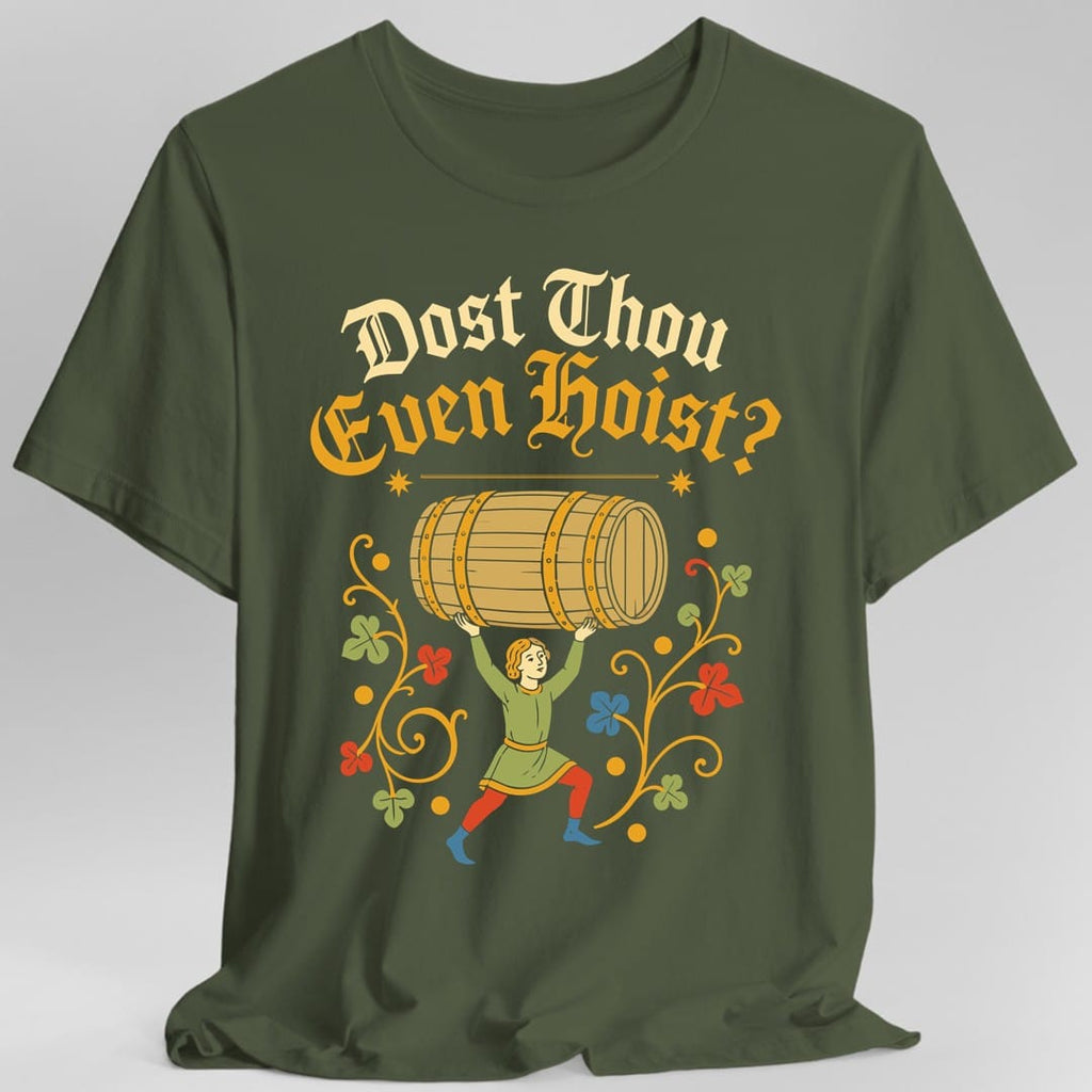 Dost Thou Even Hoist T-Shirt
