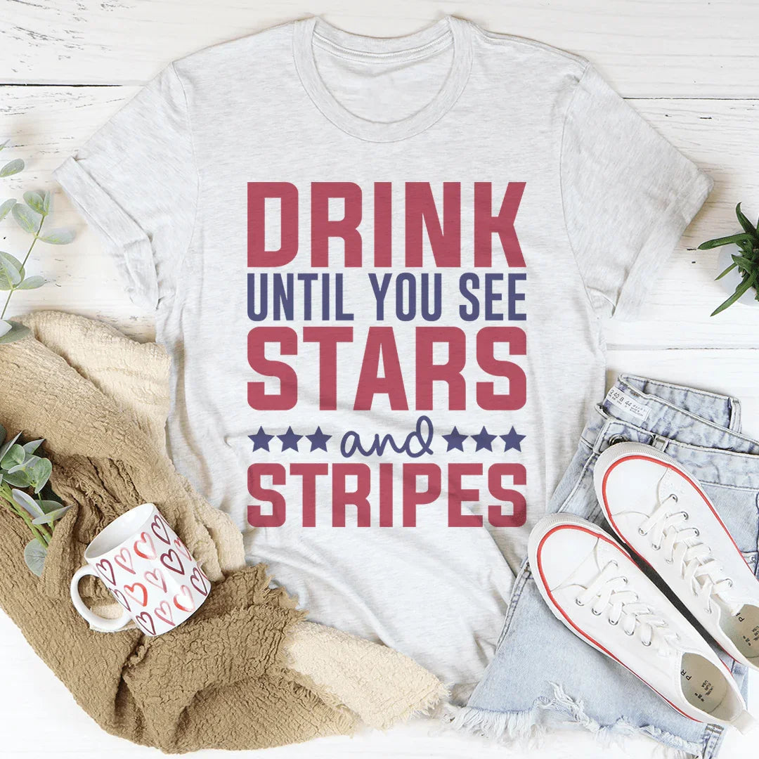 Drink Until You See Stars And Stripes Tee