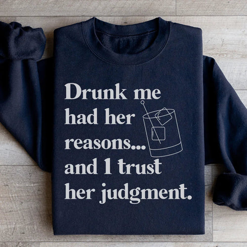 "Drunk Me Had Her Reasons... And I Trust Her Judgment" – Cocktail Humor Fleece Pullover