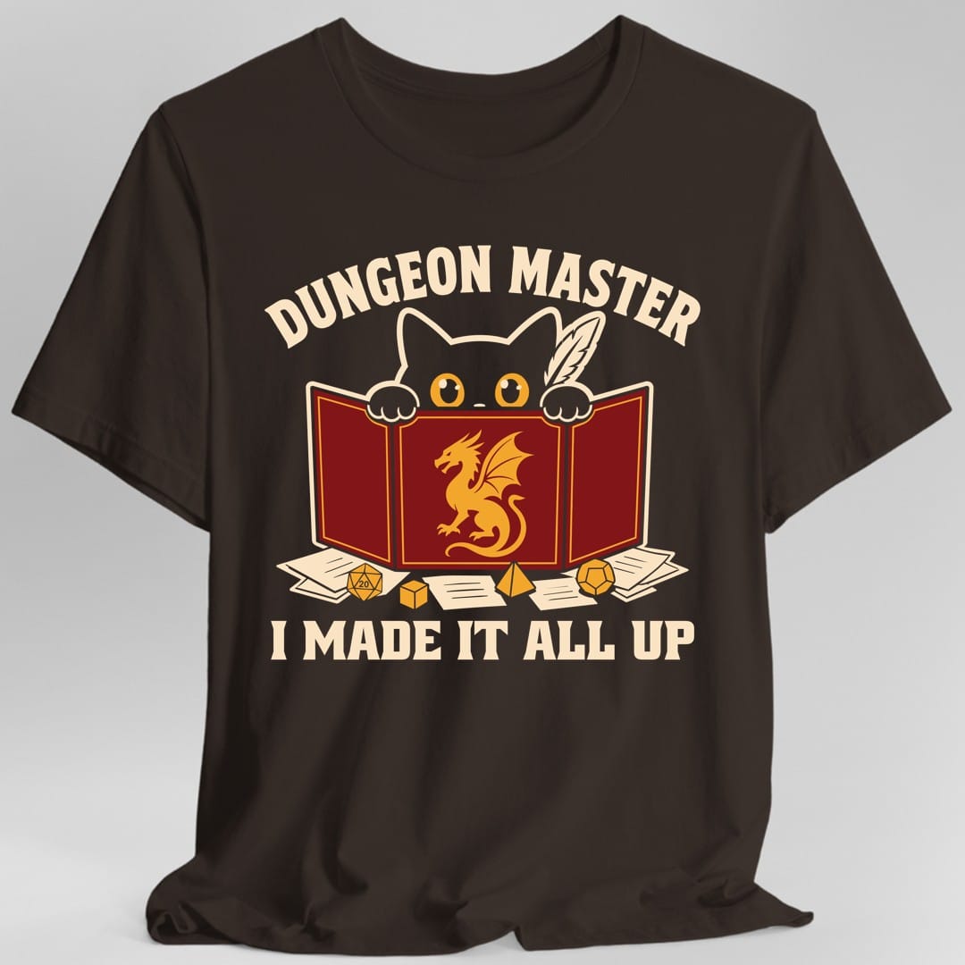 Dungeon Master I Made It All Up T-Shirt