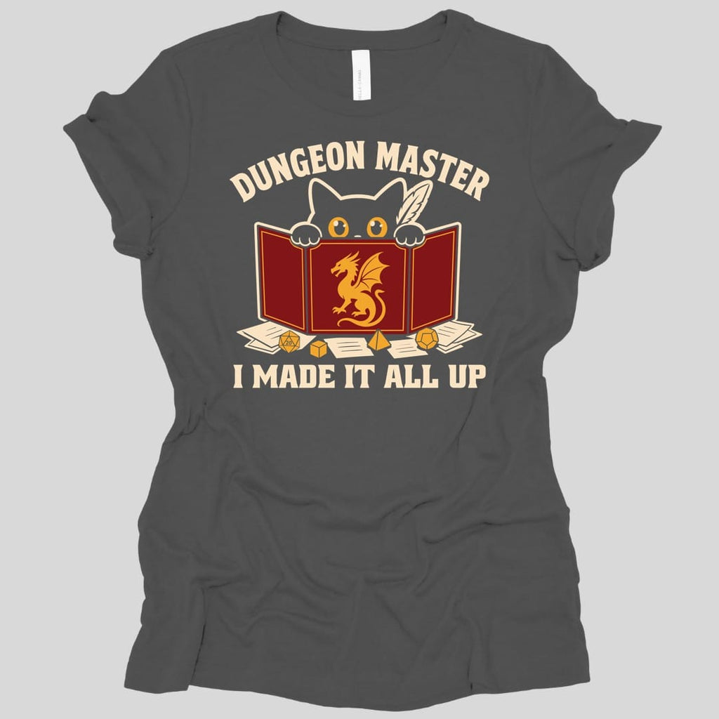 Dungeon Master I Made It All Up Women's T-shirt