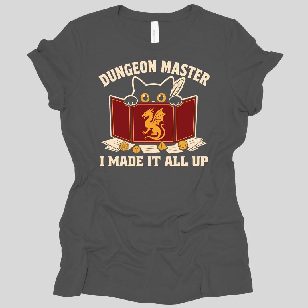 Dungeon Master I Made It All Up Women's T-shirt