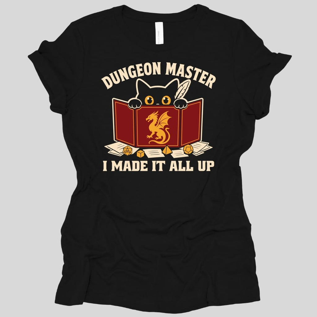 Dungeon Master I Made It All Up Women's T-shirt
