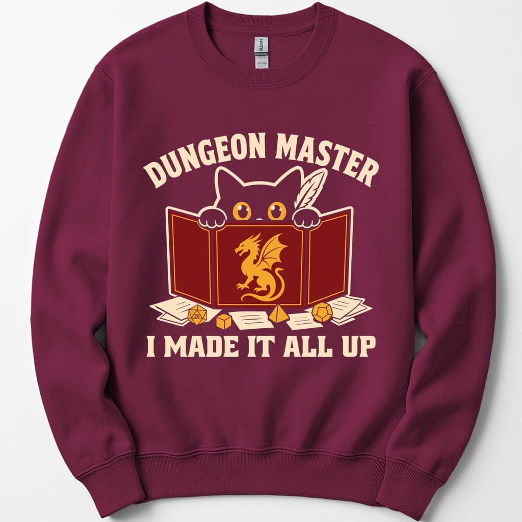 Dungeon Master I Made It All Up Sweatshirt