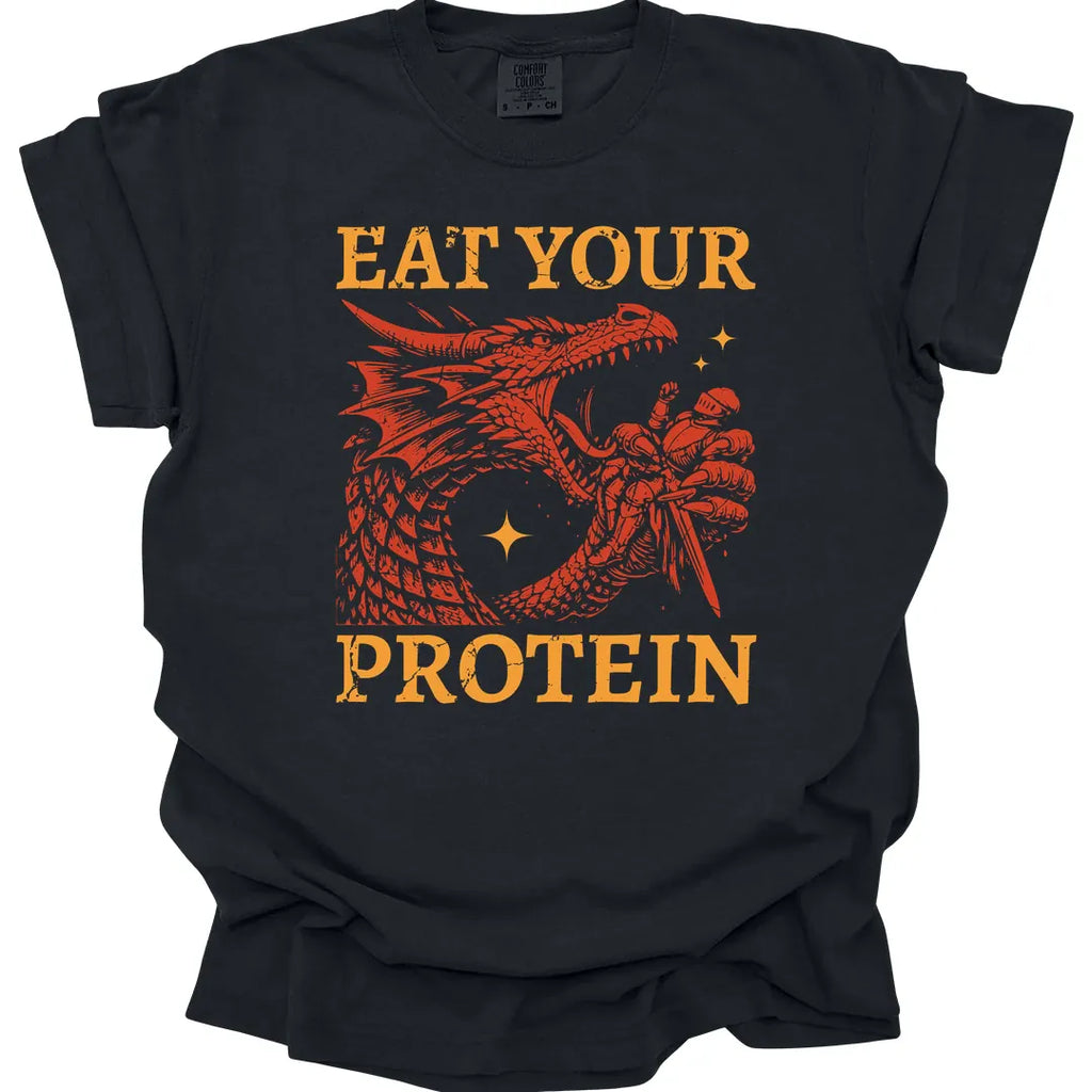 Eat Your Protein T-Shirt - Comfort Colors