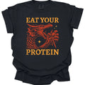 Eat Your Protein T-Shirt - Comfort Colors