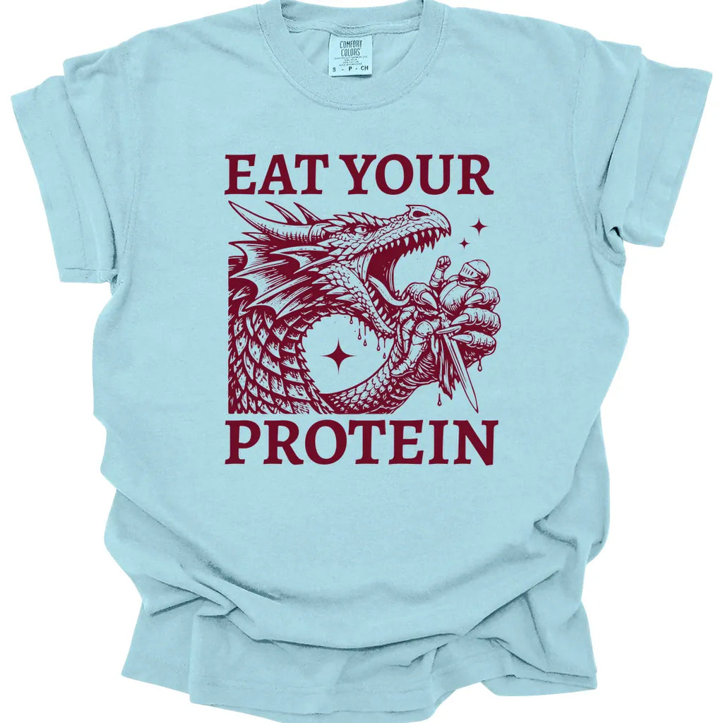 Eat Your Protein T-Shirt - Comfort Colors