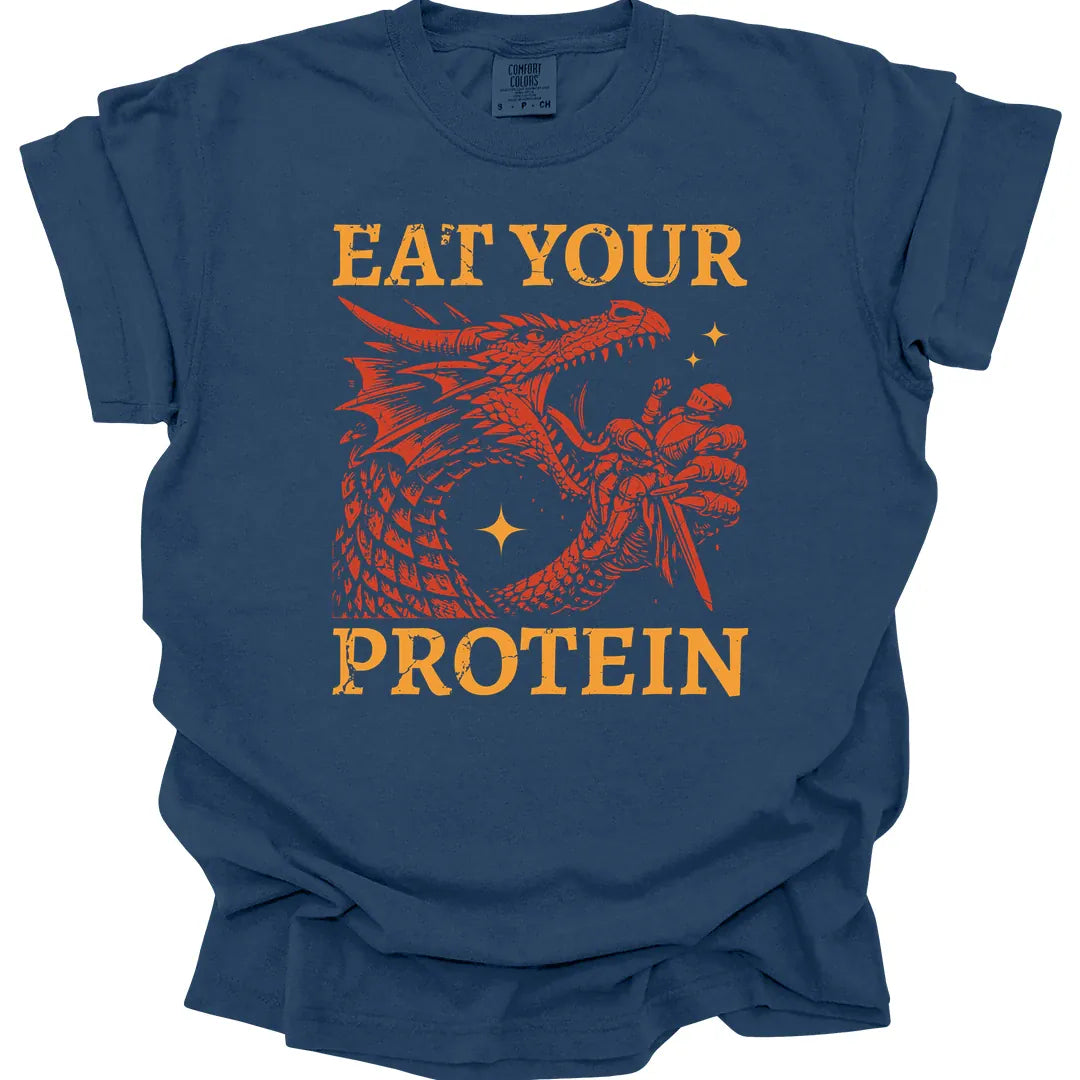 Eat Your Protein T-Shirt - Comfort Colors