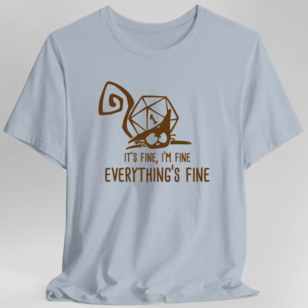 Everything's Fine Nat 1 T-Shirt