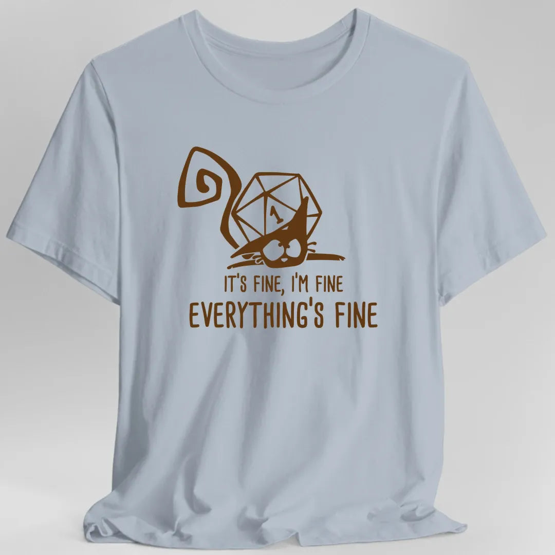 Everything's Fine Nat 1 T-Shirt