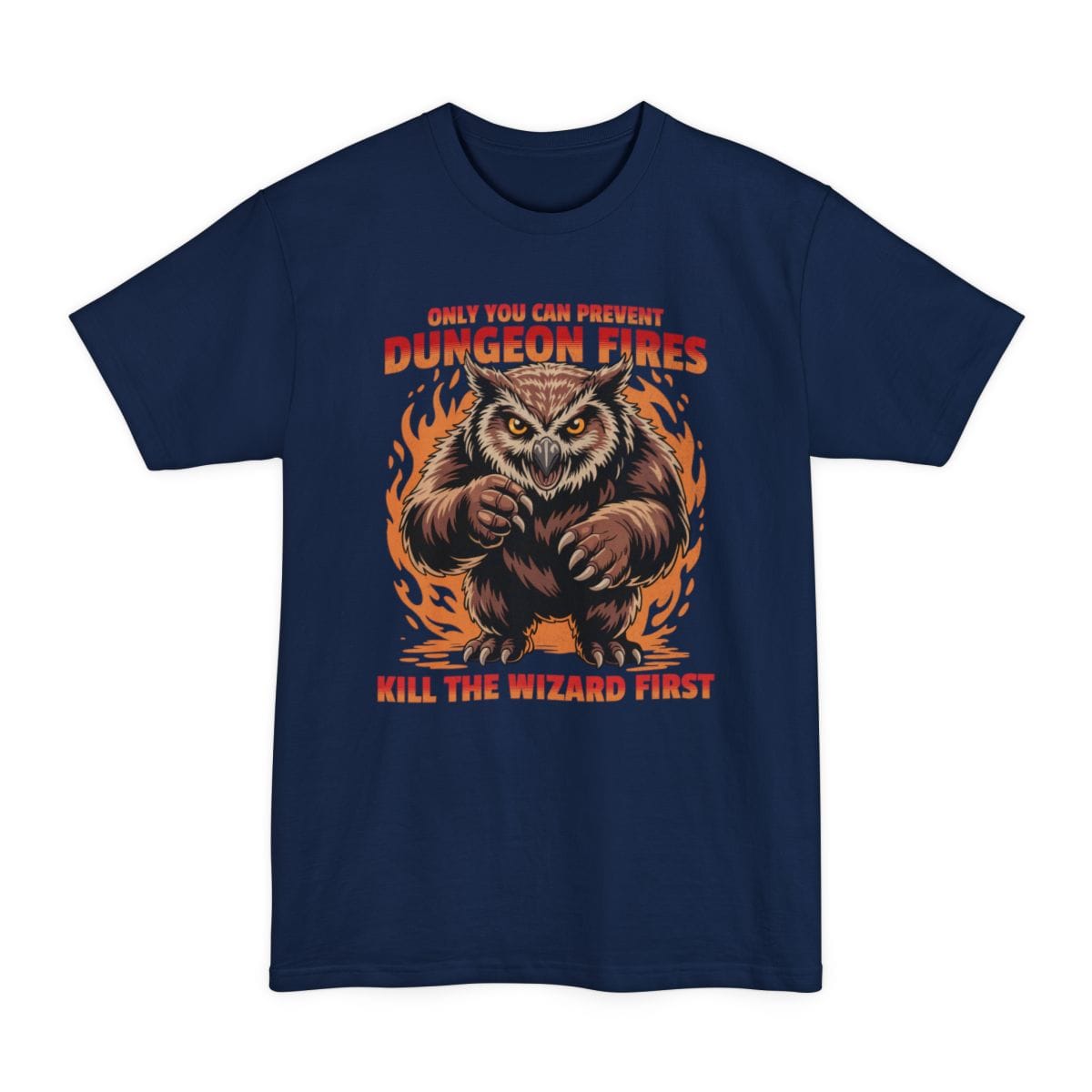 Only You Can Prevent Dungeon Fires Funny D&D Tall T-Shirt