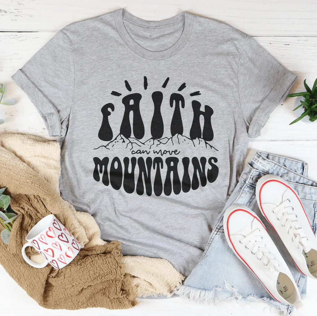 Faith Can Move Mountains Tee