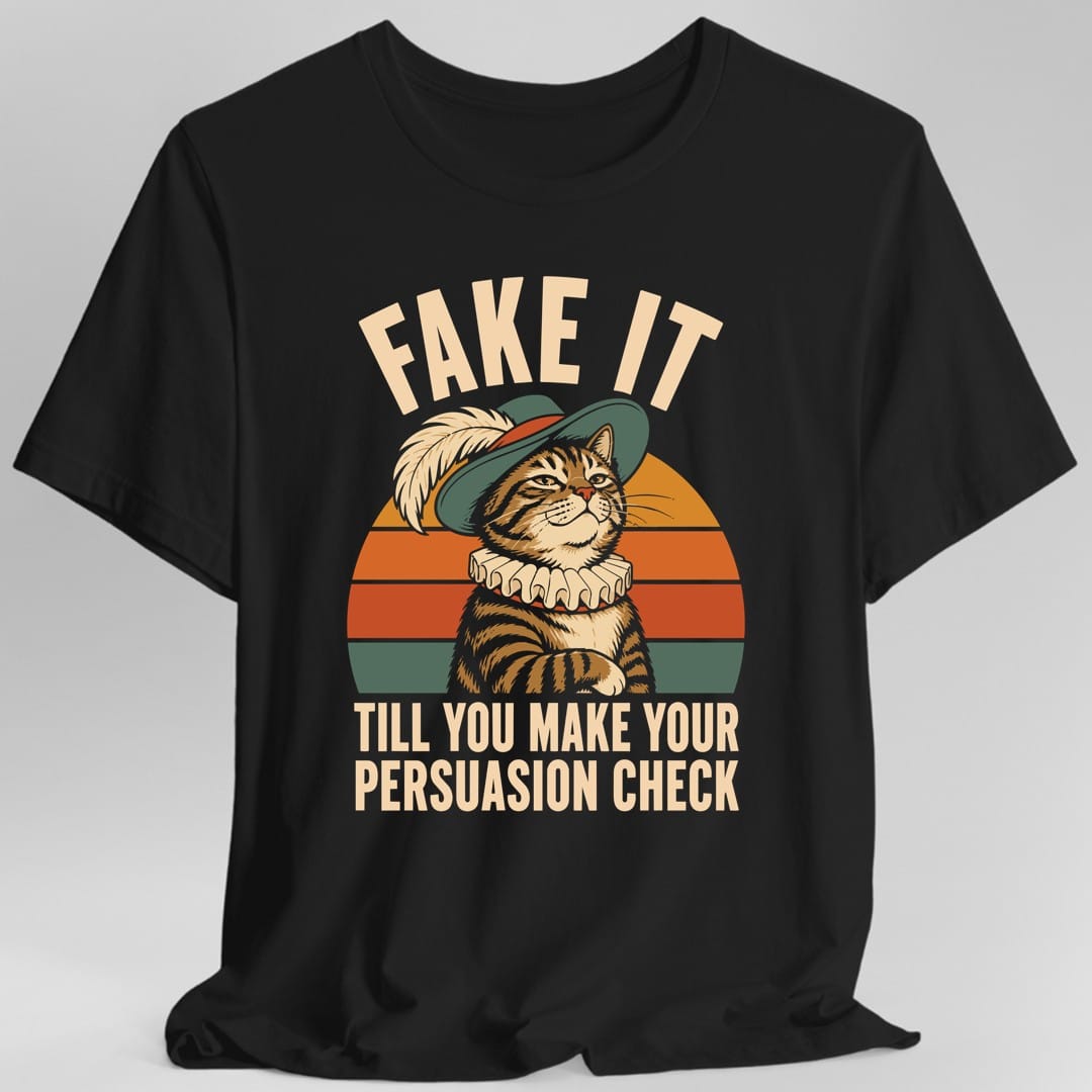 Fake It Till You Make Your Persuasion Check T-Shirt