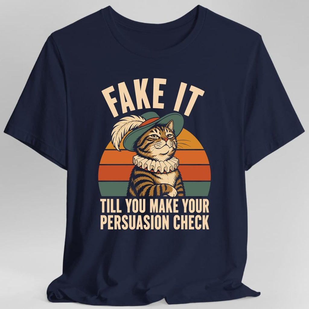 Fake It Till You Make Your Persuasion Check T-Shirt