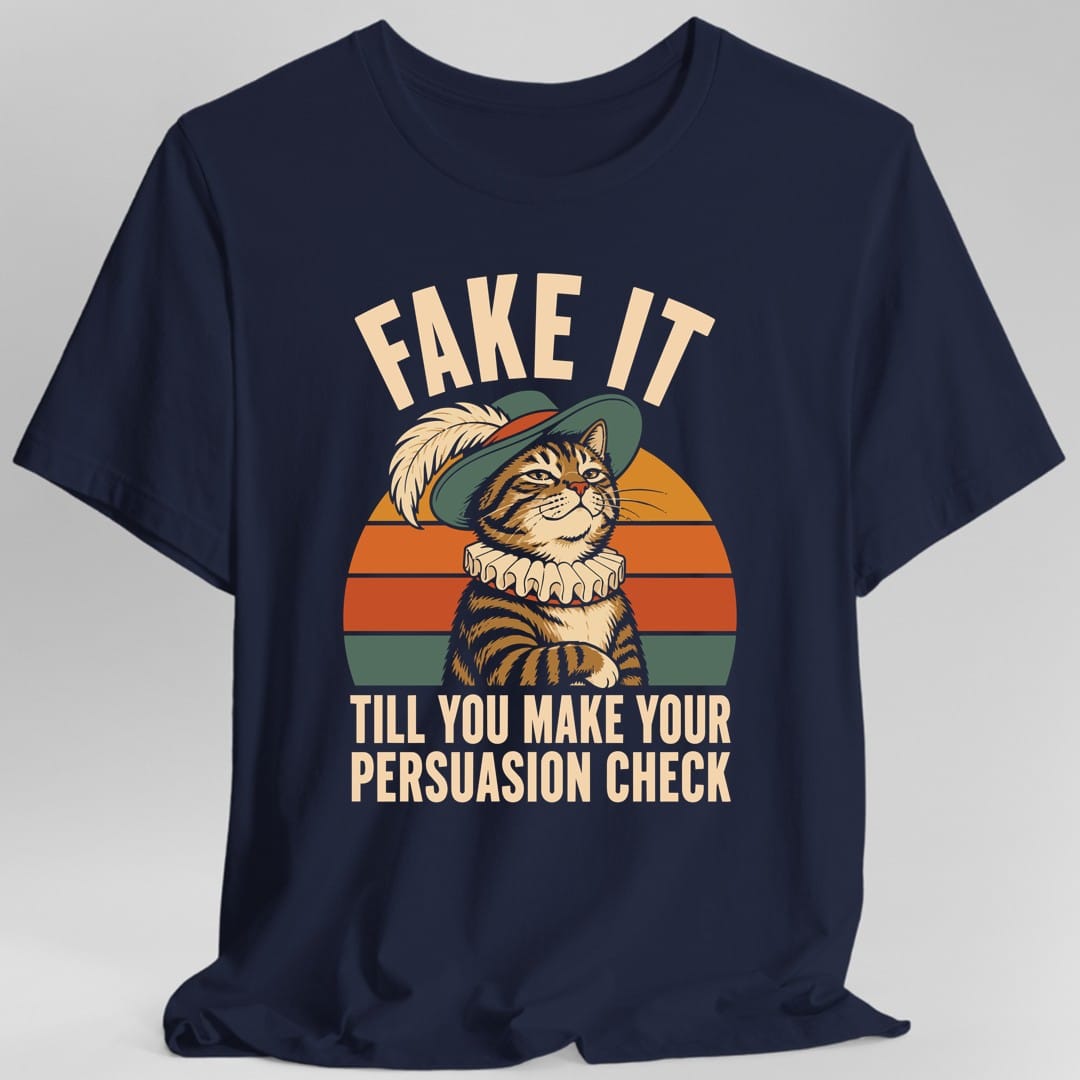 Fake It Till You Make Your Persuasion Check T-Shirt