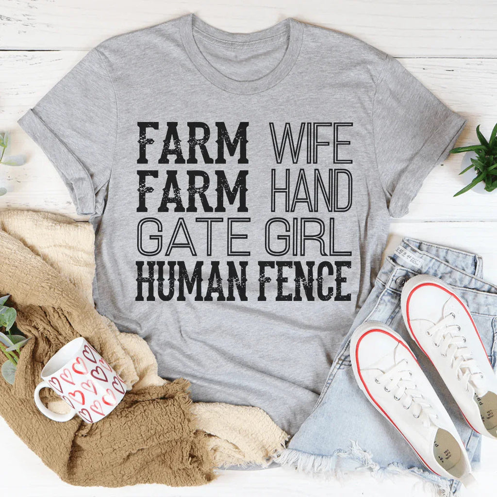 Farm Wife Farm Hand Gate Girl Human Fence Tee