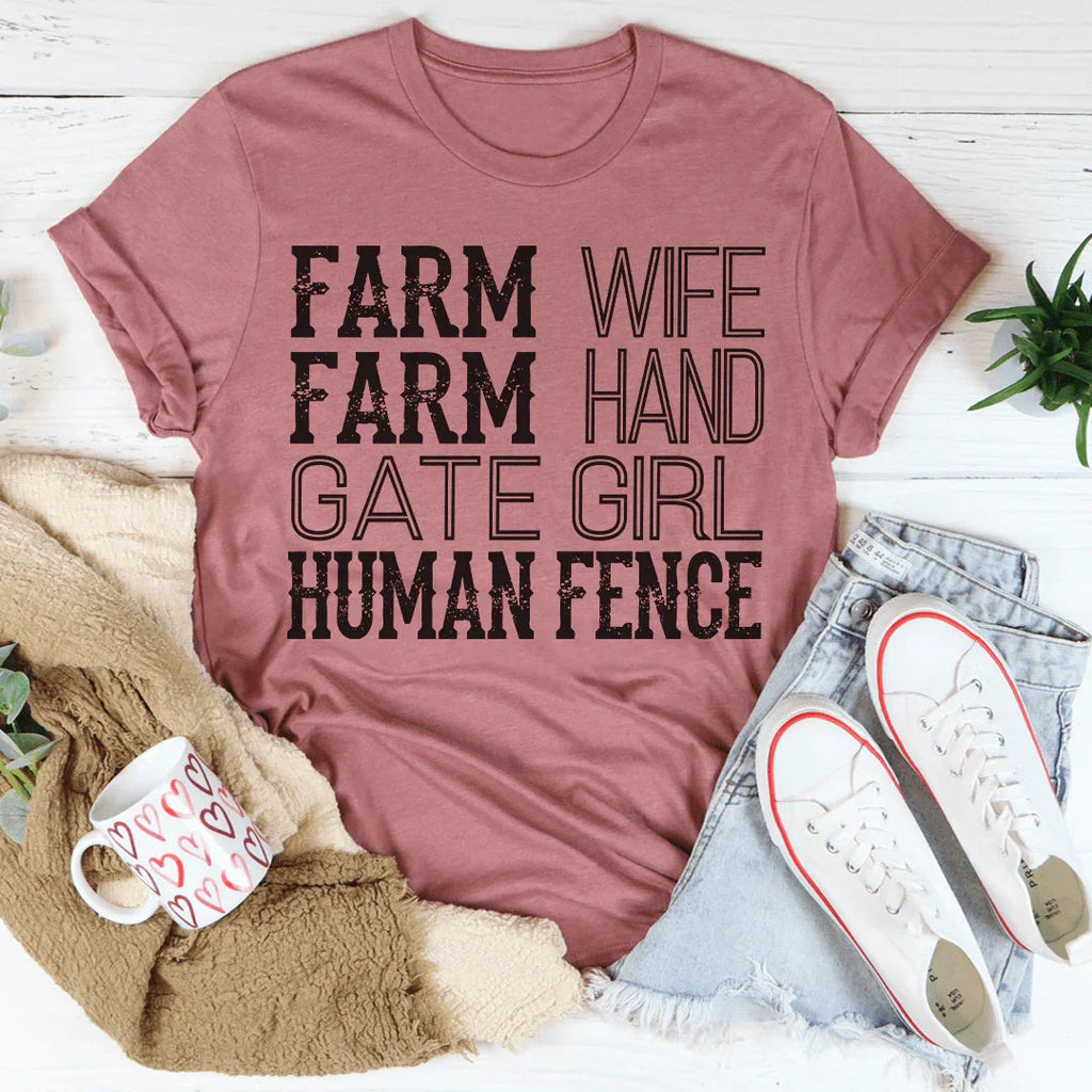 Farm Wife Farm Hand Gate Girl Human Fence Tee