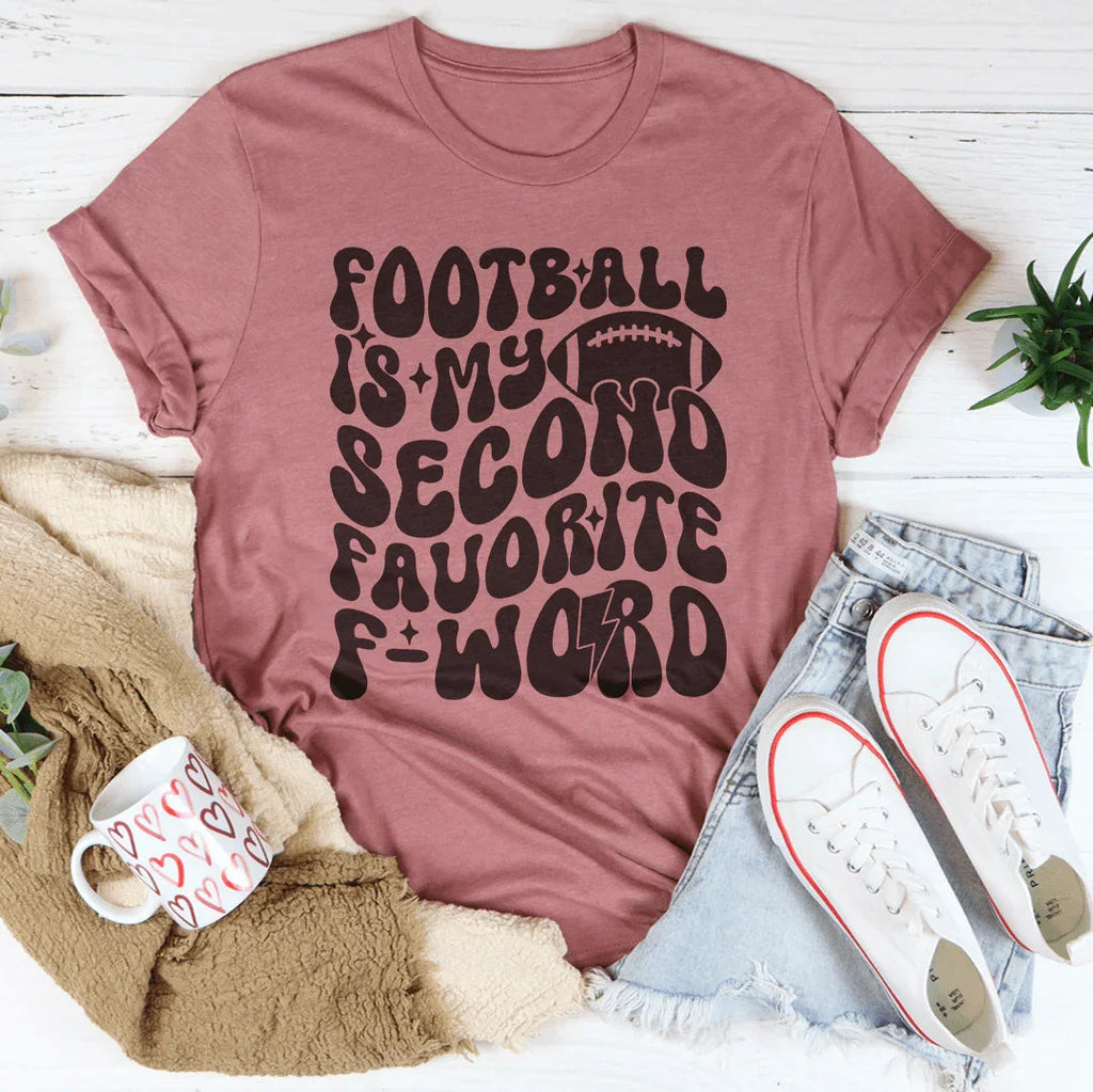 Football Is My Second Favorite F Word Tee