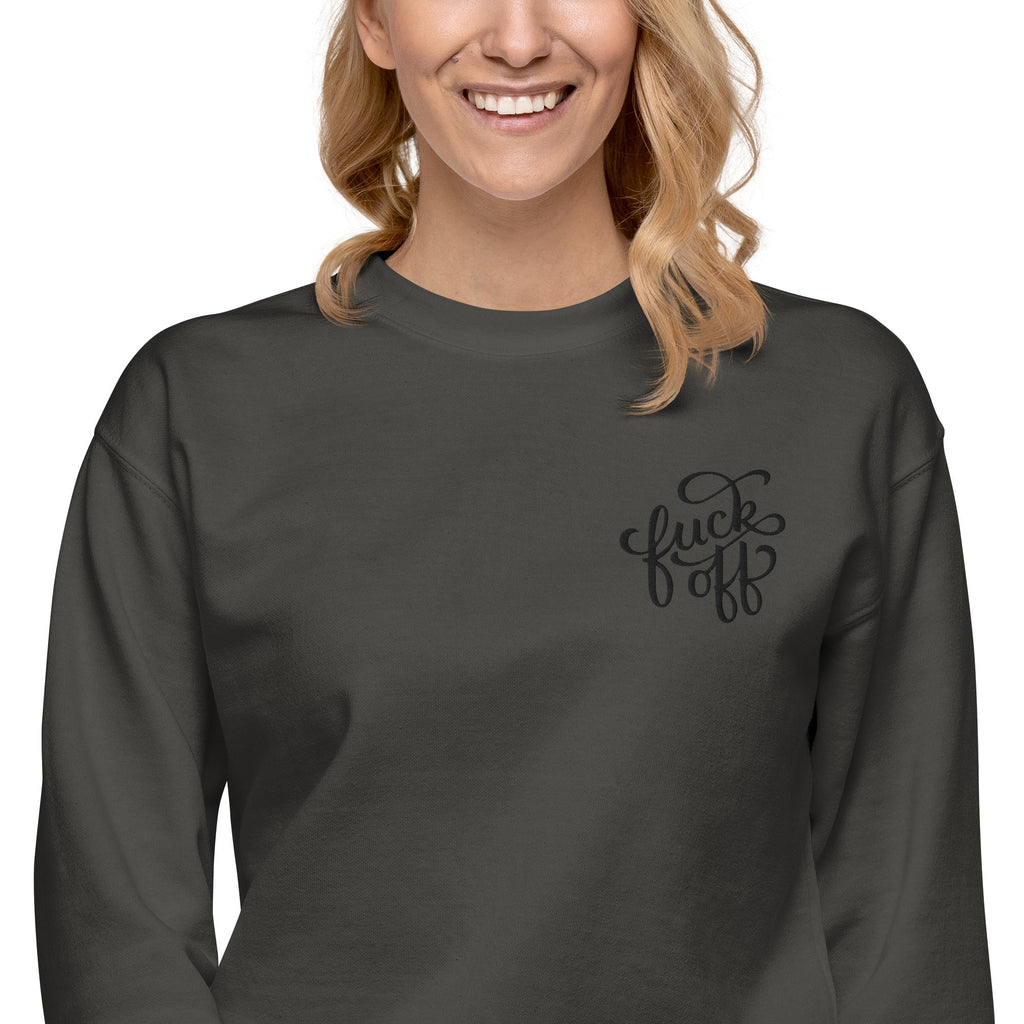 Fuck Off Embroidered Unisex Sweatshirt