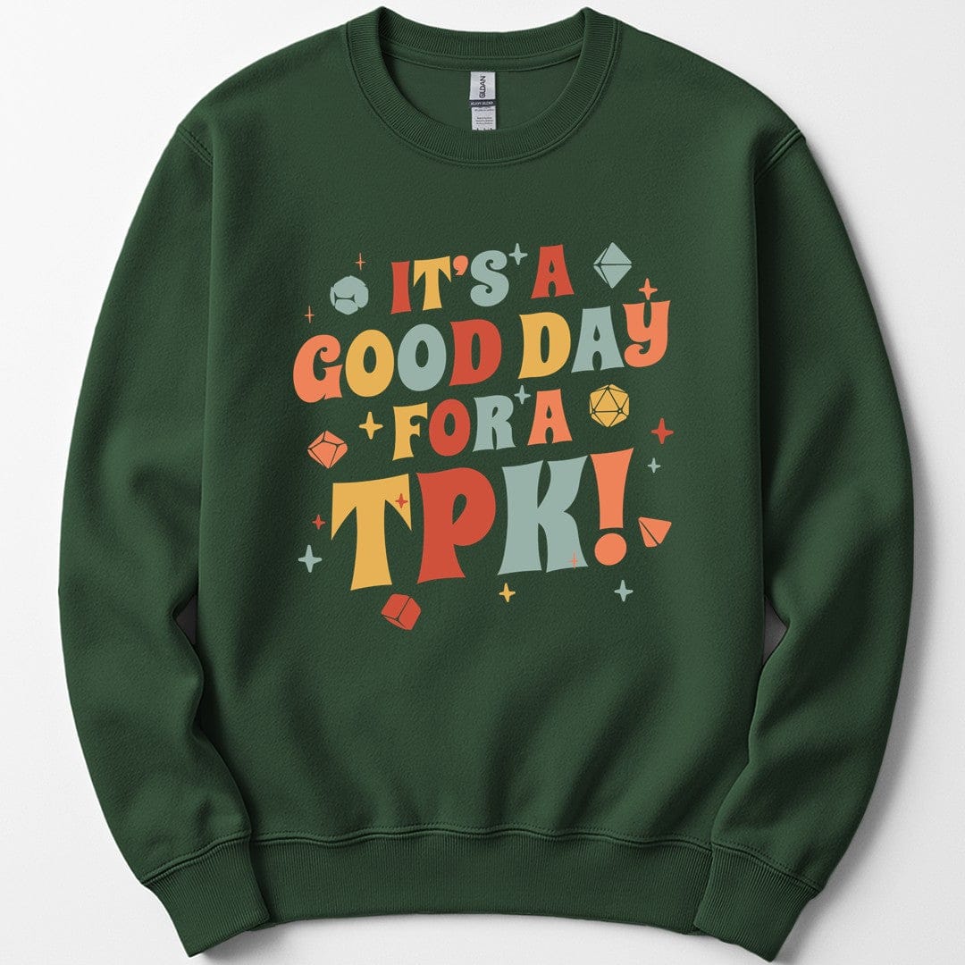 Funny DM Sweatshirt- It's a Good Day for A TPK