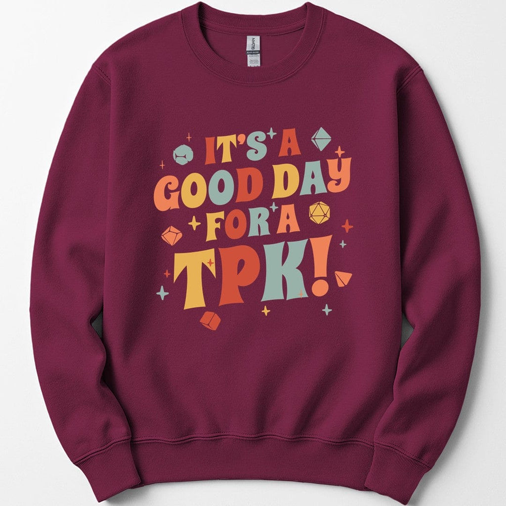 Funny DM Sweatshirt- It's a Good Day for A TPK