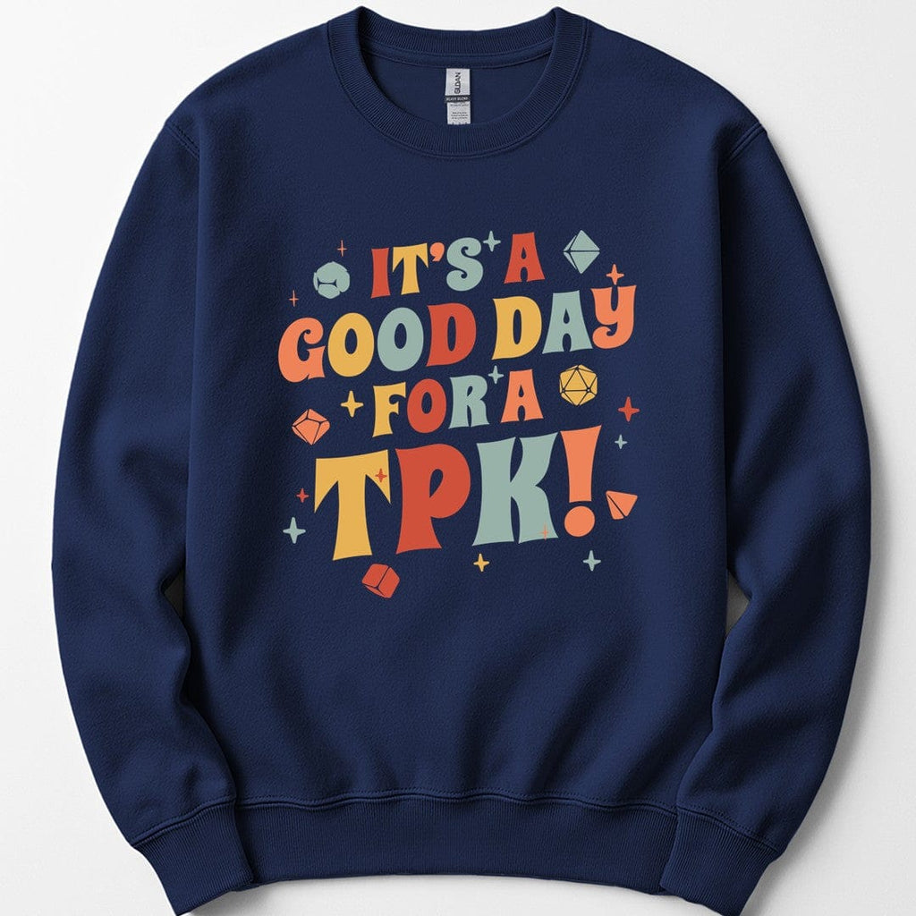 Funny DM Sweatshirt- It's a Good Day for A TPK