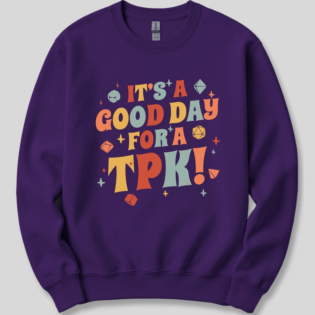 Funny DM Sweatshirt- It's a Good Day for A TPK