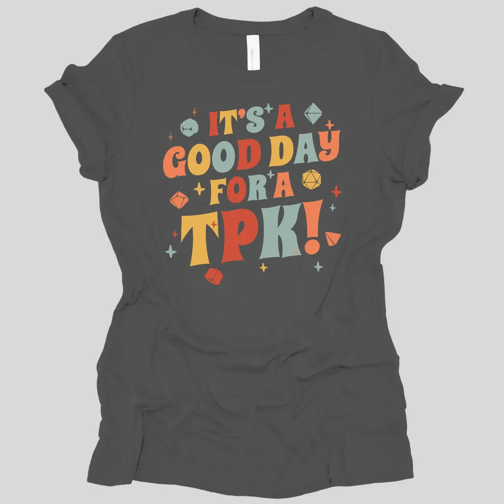 Funny DM Women's T-shirt - It's a Good Day for A TPK