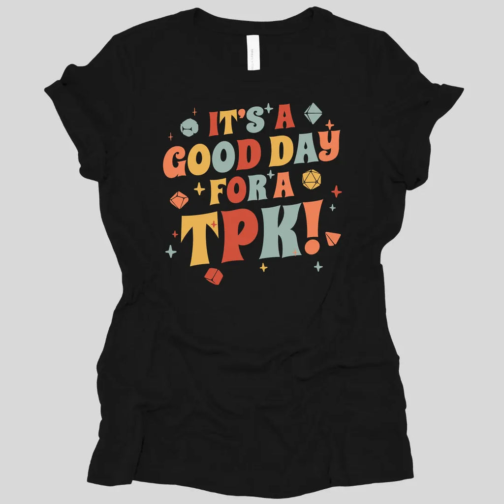 Funny DM Women's T-shirt - It's a Good Day for A TPK