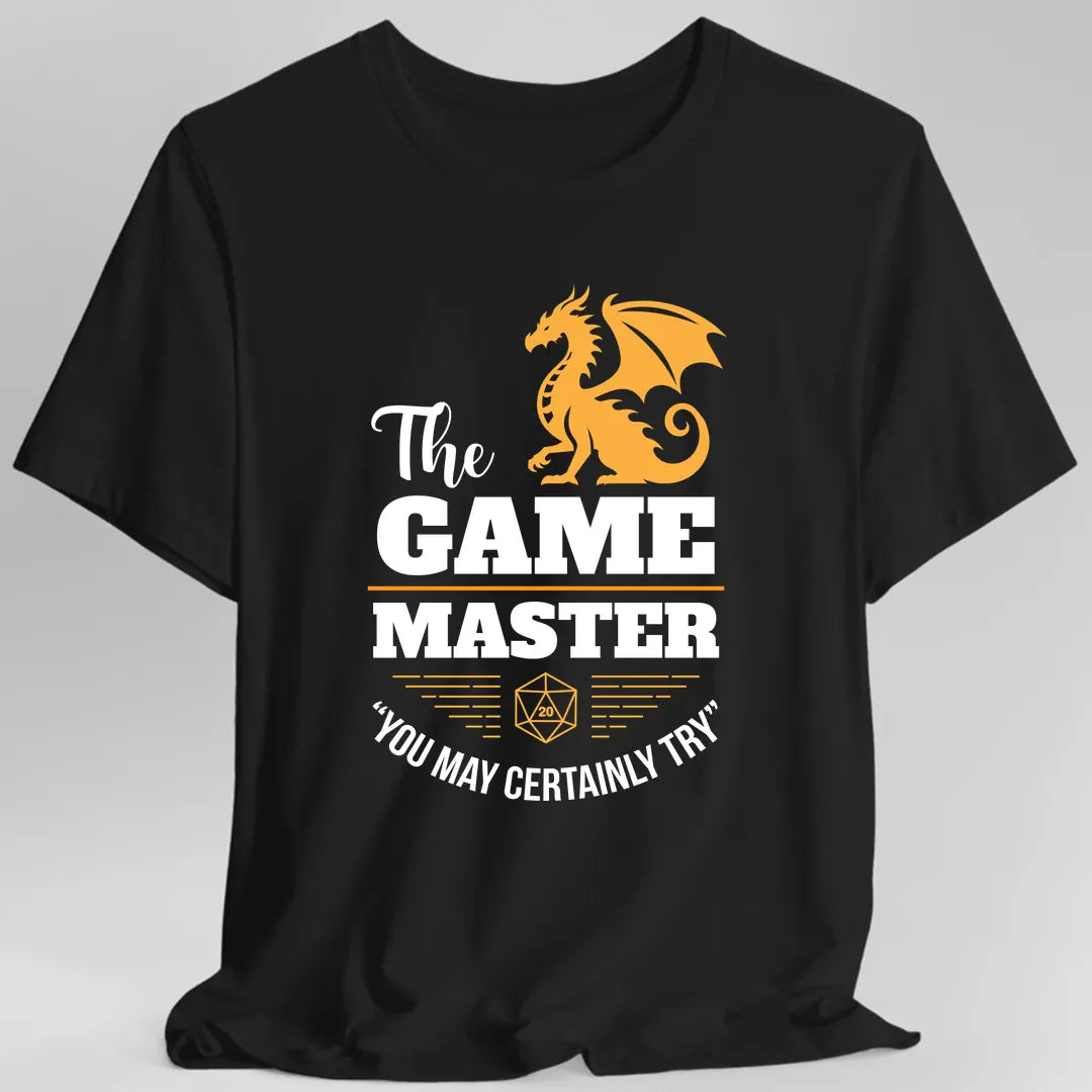 Game Master You May Certainly Try T-Shirt
