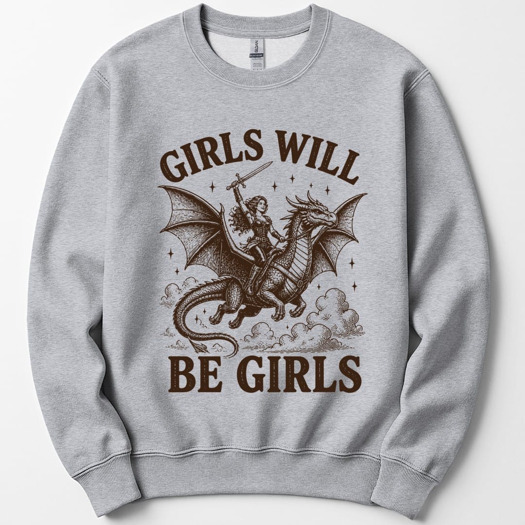 Girls Will Be Girls Riding Dragon Sweatshirt
