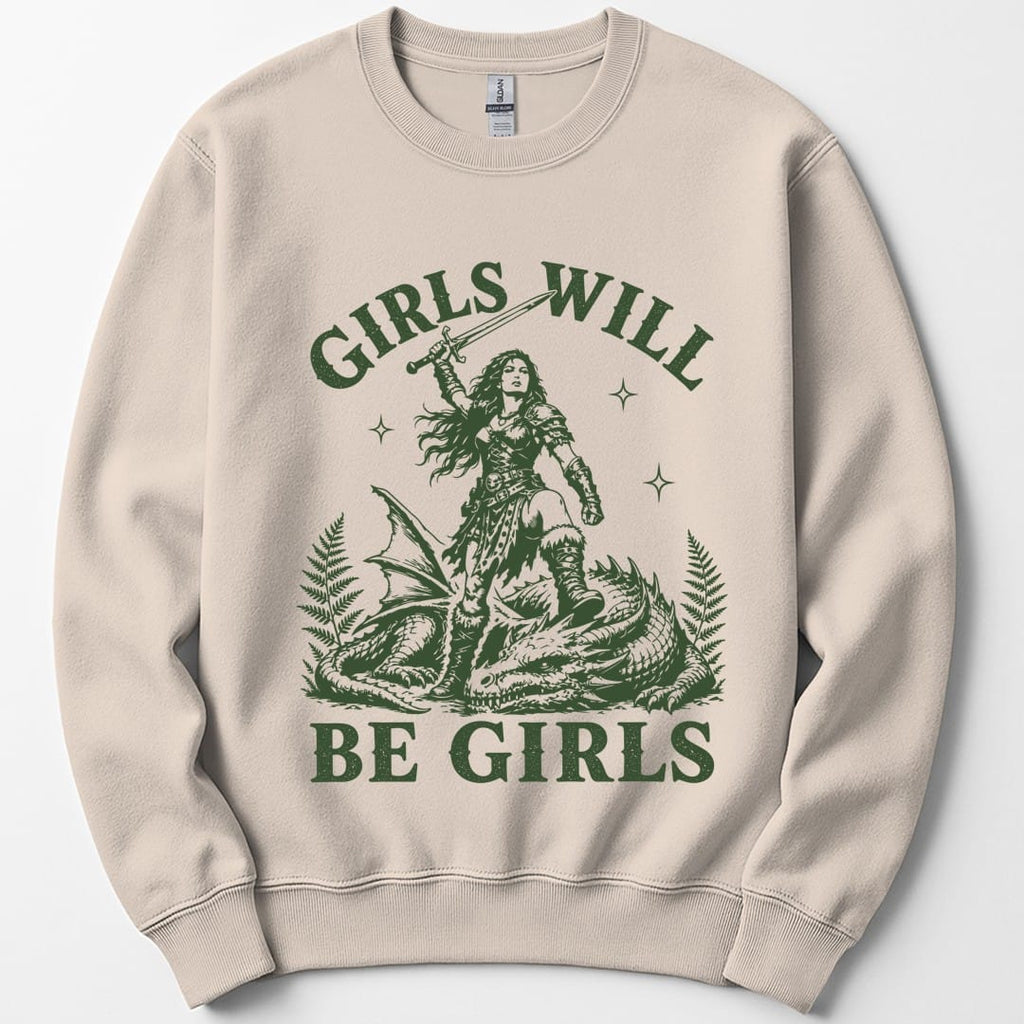 Girls Will Be Girls Sweatshirt