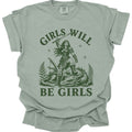 Girls Will Be Girls T-Shirt - Comfort Colors
