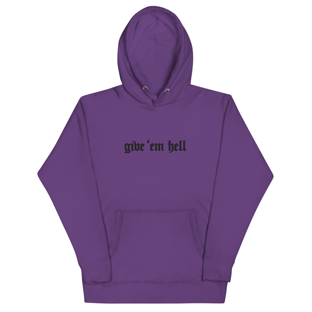 Give 'Em Hell Unisex Hoodie