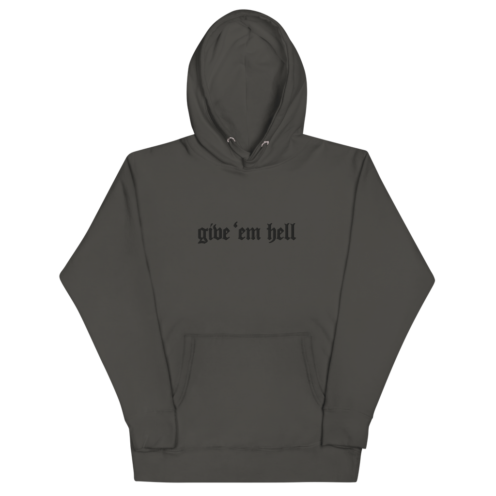 Give 'Em Hell Unisex Hoodie