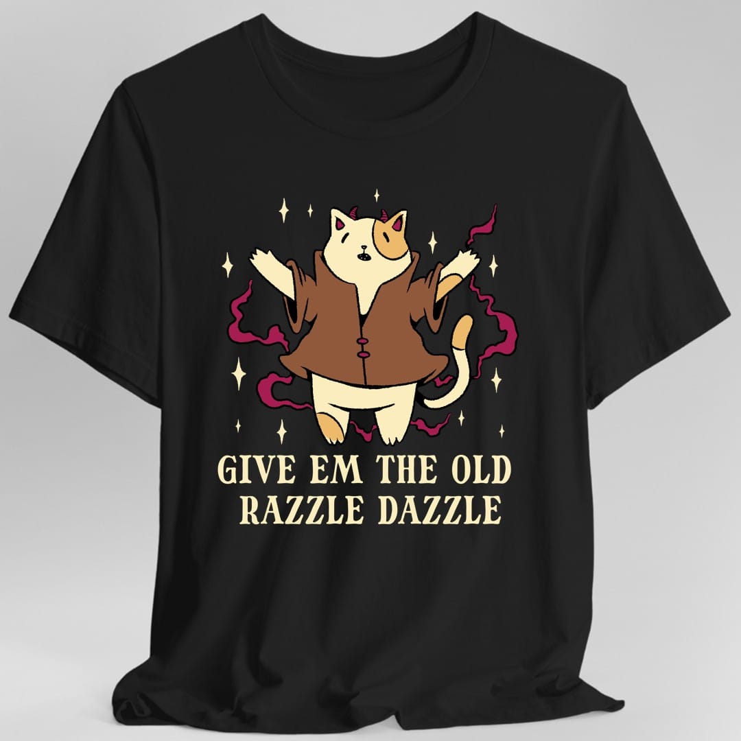 Give Em The Old Razzle Dazzle T-Shirt