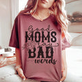 Funny Motherhood Graphic Shirt – \"Good Moms Say Bad Words\"