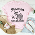 Groceries The Only Thing That Cost More Than Your Dignity Tee