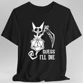 Guess I'll Die Crit Fail T-Shirt