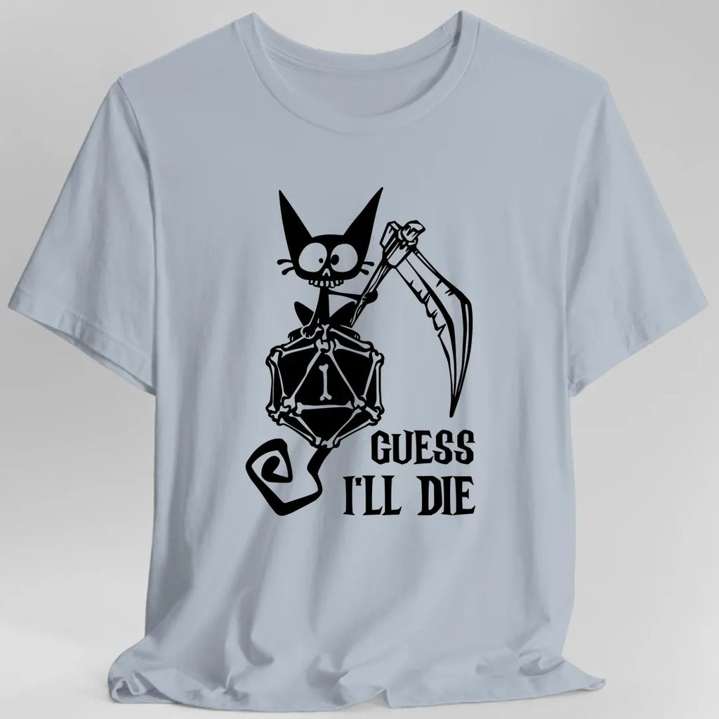 Guess I'll Die Crit Fail T-Shirt