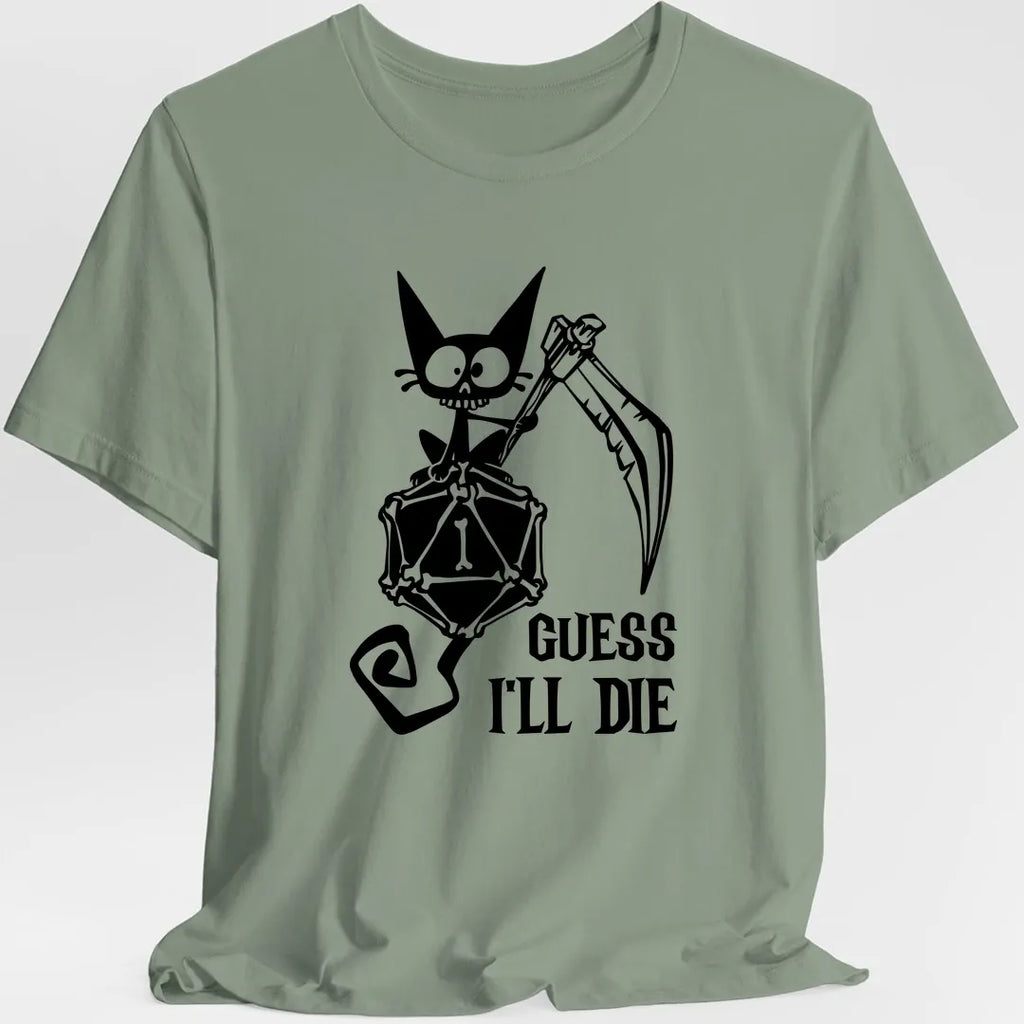 Guess I'll Die Crit Fail T-Shirt