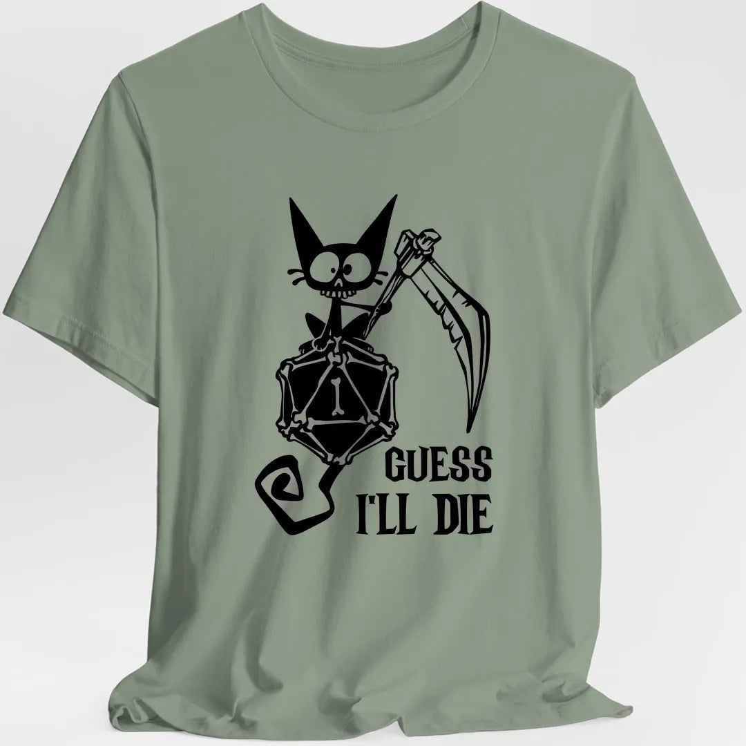 Guess I'll Die Crit Fail T-Shirt