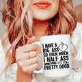 Half Ass Ceramic Mug 15 oz