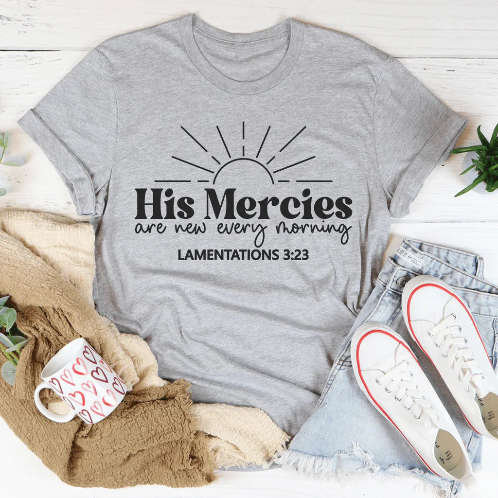 His Mercies Are New Every Morning Tee