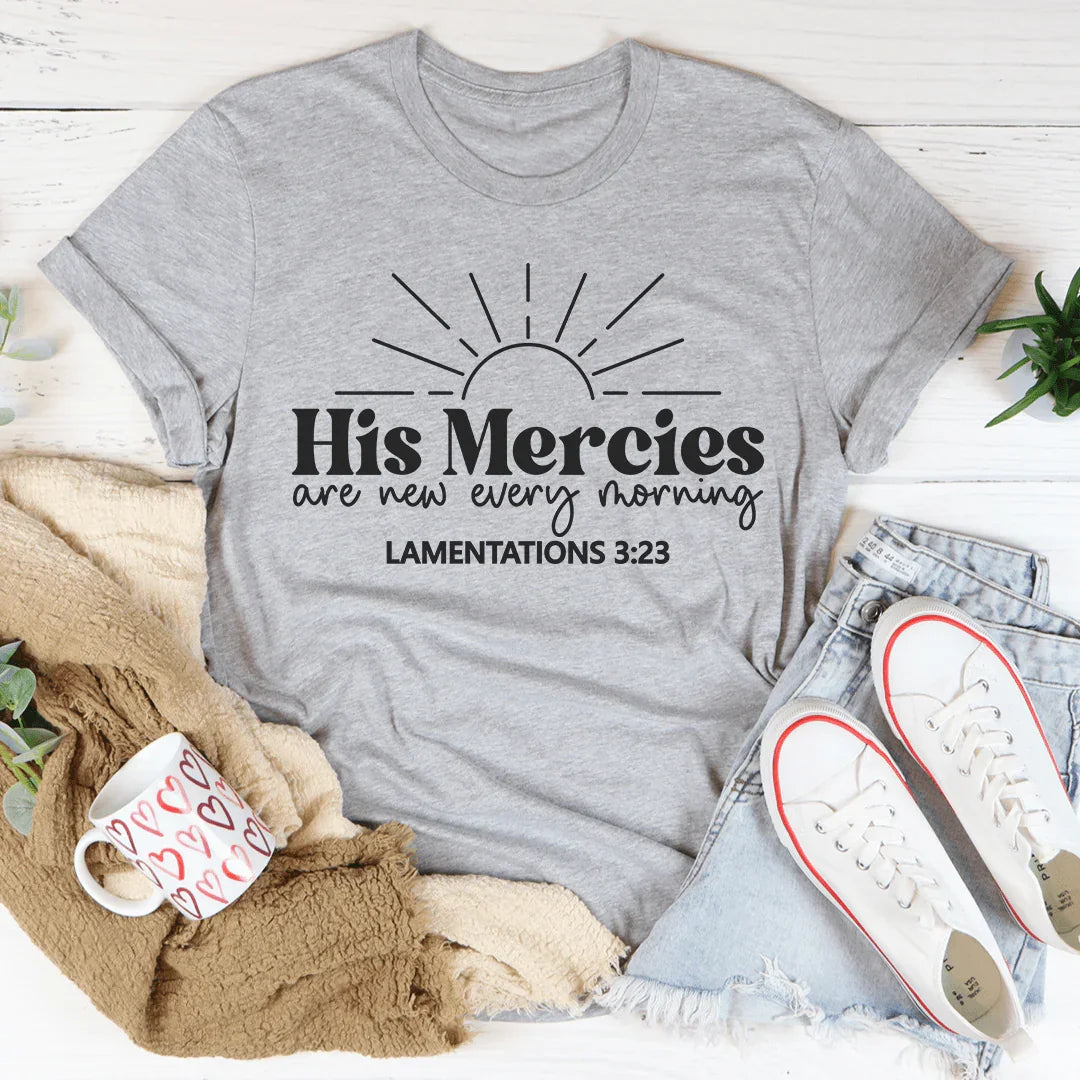 His Mercies Are New Every Morning Tee