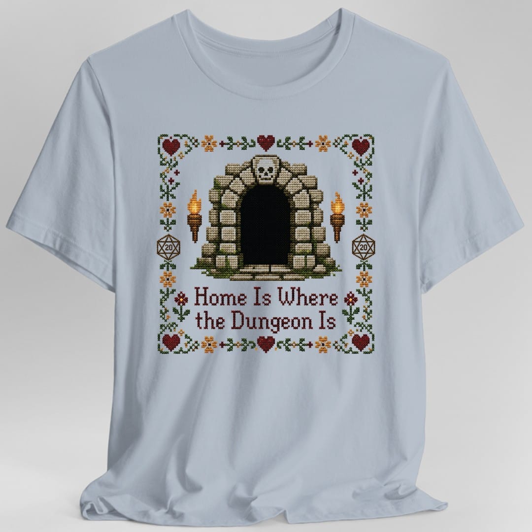 Home Is Where the Dungeon Is T-Shirt