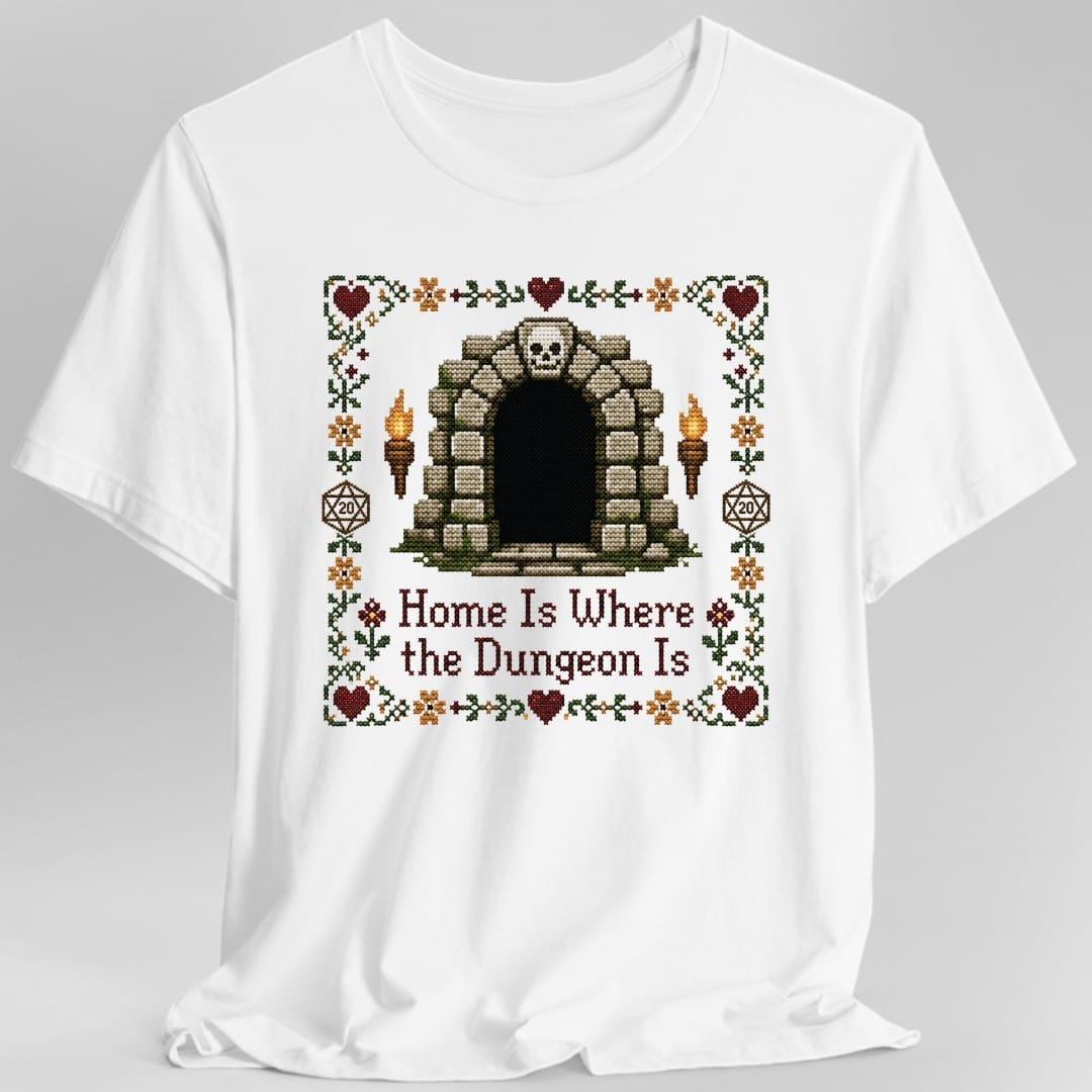 Home Is Where the Dungeon Is T-Shirt