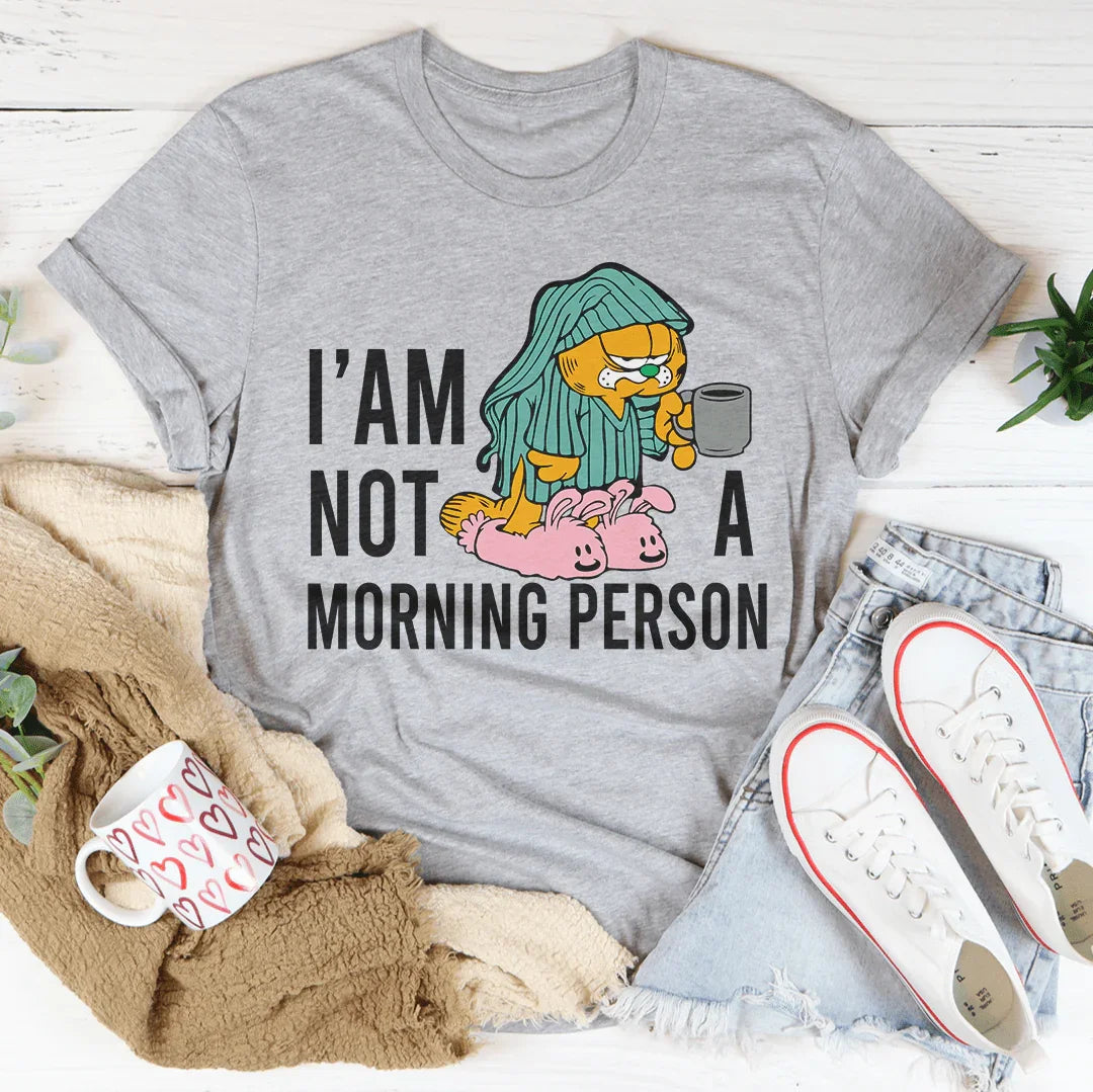 I’am Not A Morning Person Tee