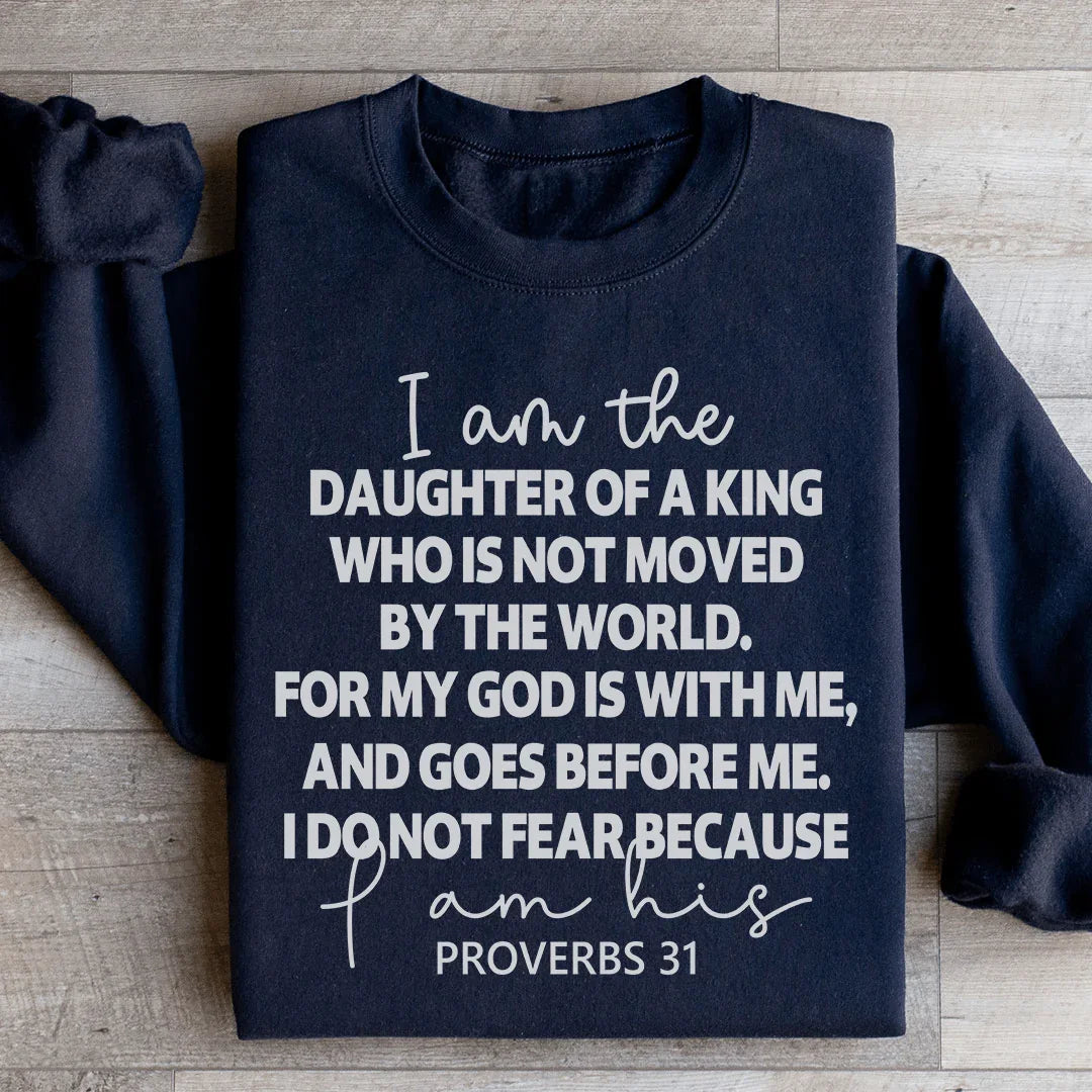 I Am The Daughter Of A King Sweatshirt