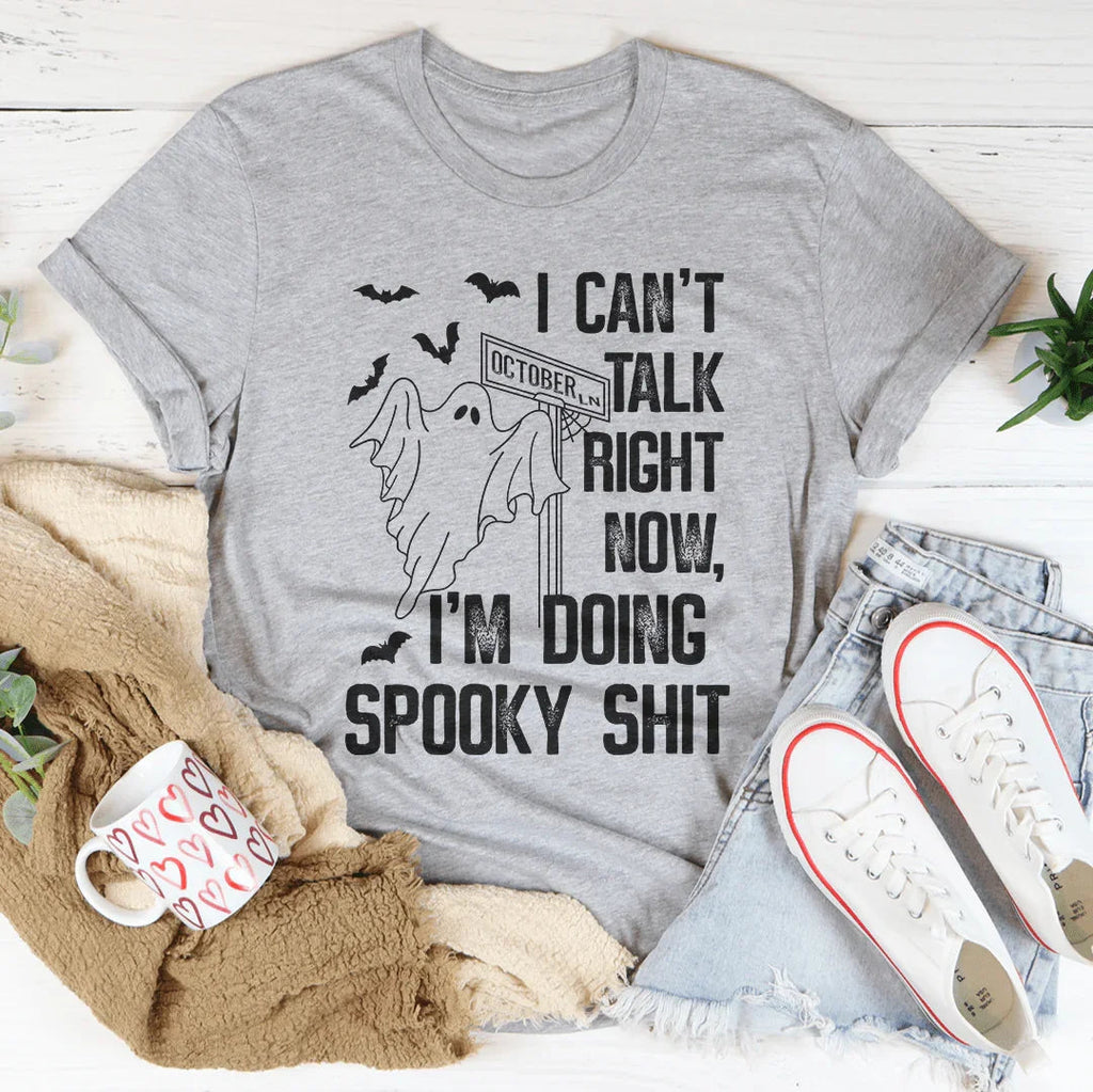 I Can't Talk Right Now Spooky Tee